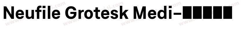 Neufile Grotesk Medi字体转换